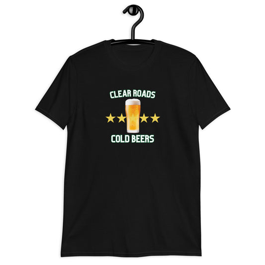 Clear Roads, Cold Beers T-Shirt