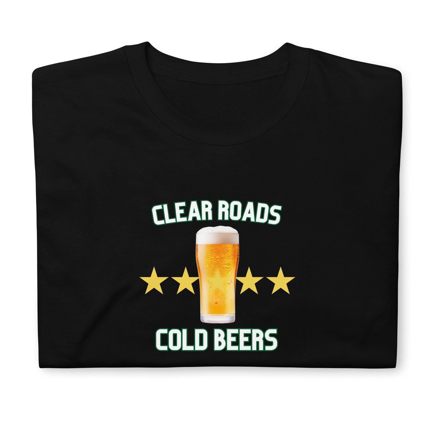 Clear Roads, Cold Beers T-Shirt