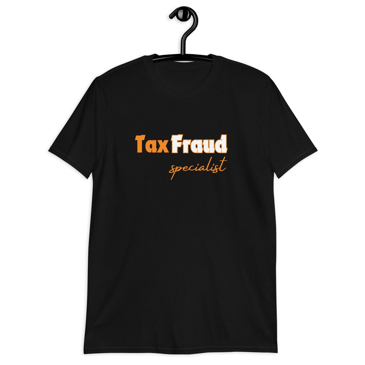 Tax Fraud Specialist T-Shirt