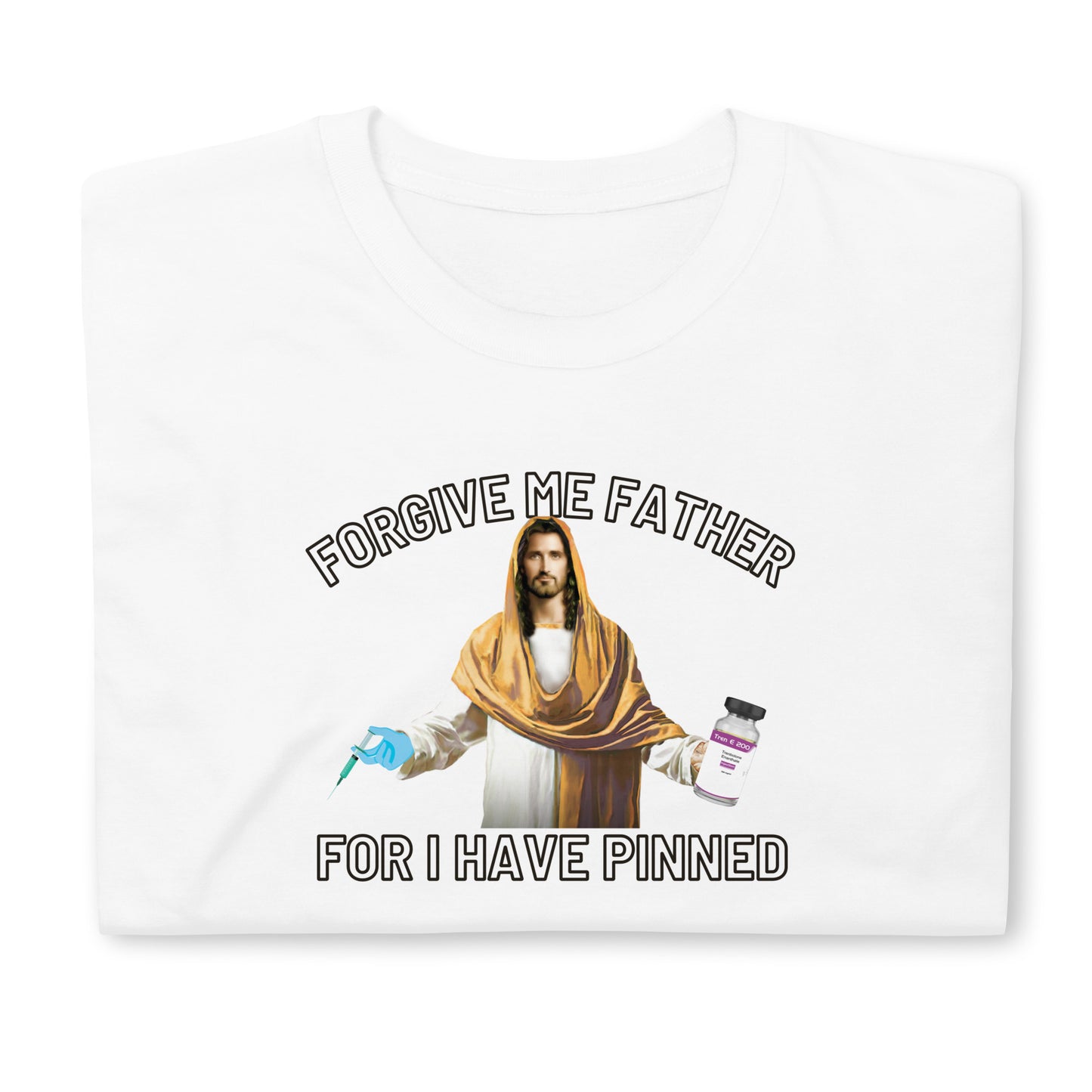 Forgive Me Father... T-Shirt