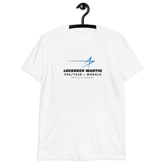Lockheed 90k/Yr > Morals T-Shirt