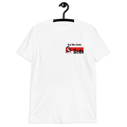 Real Men Smoke Reds T-Shirt