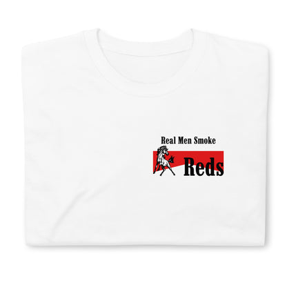 Real Men Smoke Reds T-Shirt