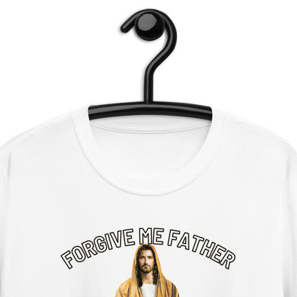 Forgive Me Father... T-Shirt