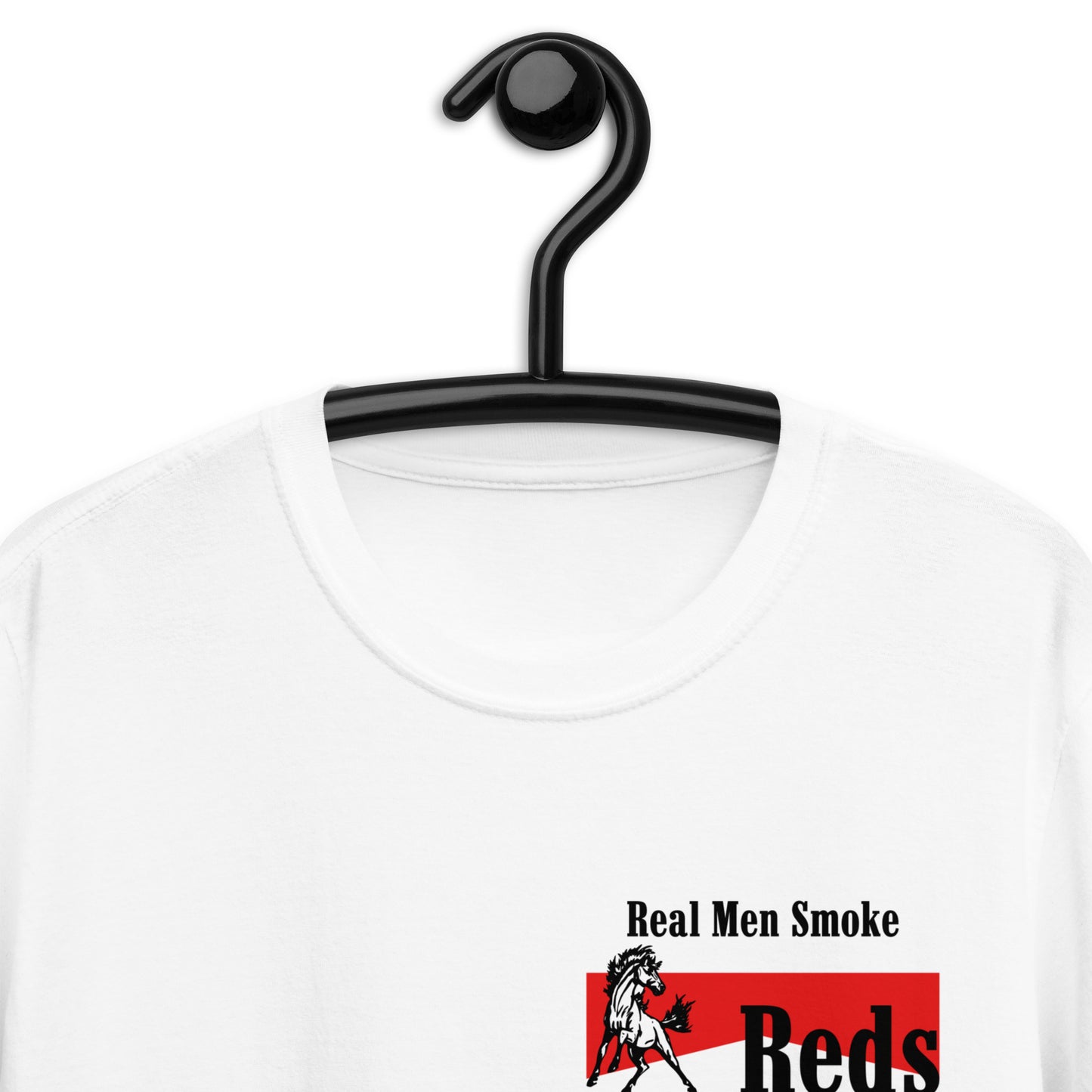 Real Men Smoke Reds T-Shirt